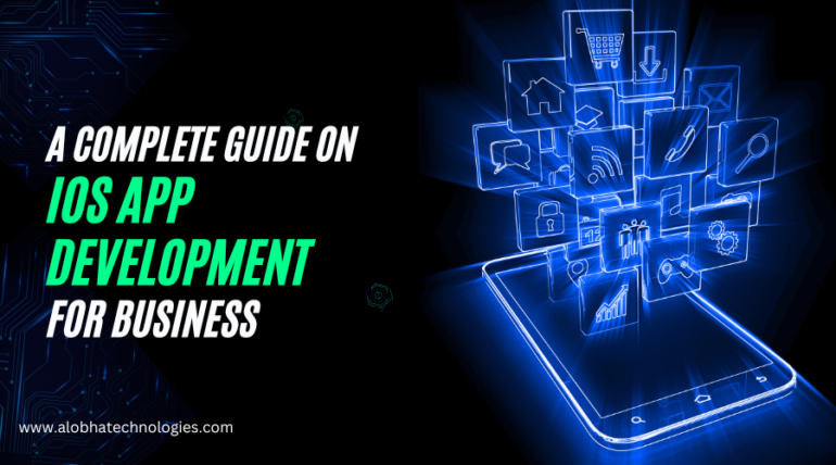 A Complete Guide on iOS App Development for Business