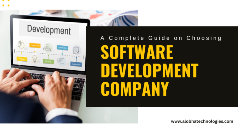A Complete Guide on Choosing Software Development Company