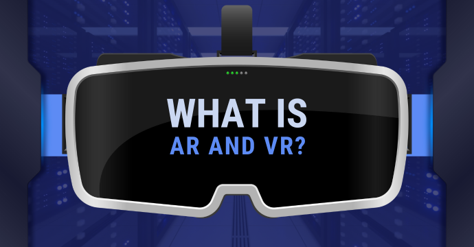 What is AR and VR?