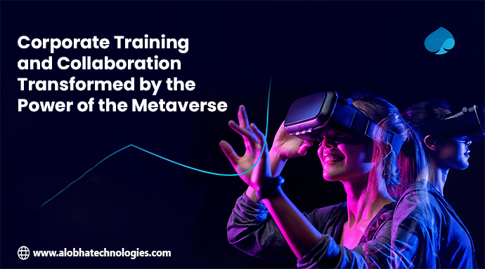 How the Metaverse Will Transform Corporate Training and Remote Collaboration