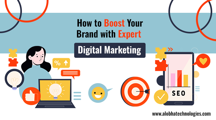 How to Boost Your Brand with Expert Digital Marketing