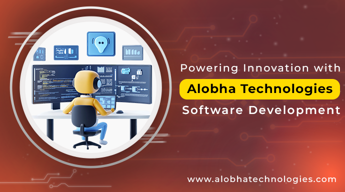 Innovation with Alobha Technologies’ Software Development