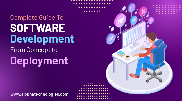 Complete Guide to Software Development: From Concept to Deployment